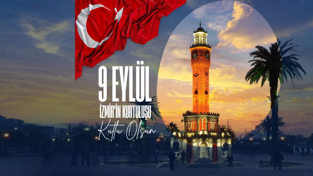 9 Eylül İzmir'in Kurtuluşu Kutlu Olsun